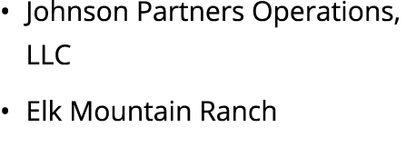 • Johnson Partners Operations, LLC • Elk Mountain Ranch