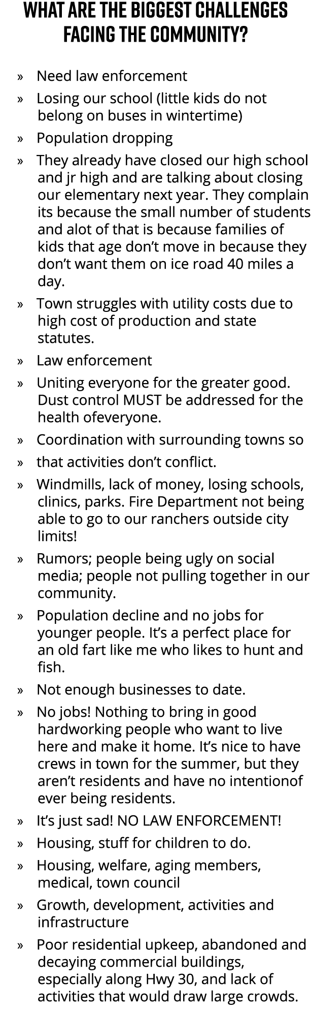 What are the biggest challenges facing the community? » Need law enforcement » Losing our school (little kids do not ...