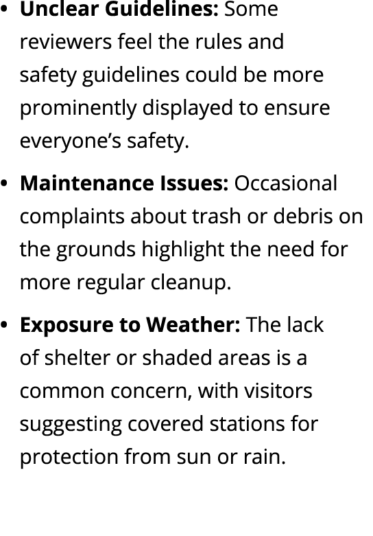 Unclear Guidelines: Some reviewers feel the rules and safety guidelines could be more prominently displayed to ensure...