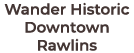 Wander Historic Downtown Rawlins